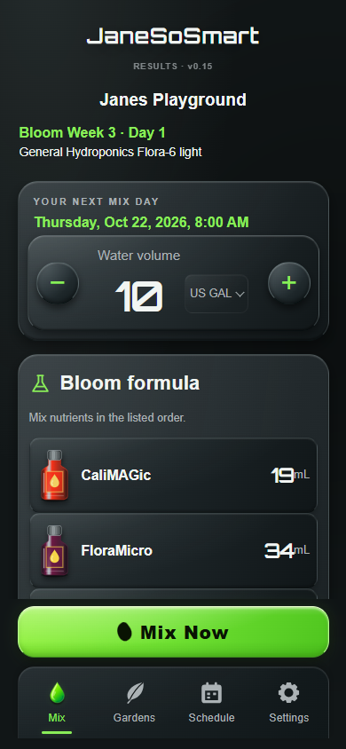 Jane v0.15 Gardener Results showing Bloom Week 3, General Hydroponics Flora-6 light, product-colored bottles and Mix Now